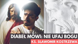 Diabeł mówi quotNie ufaj Boguquot  ks Sławomir Kostrzewa [upl. by Vivl47]