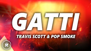 Travis Scott  Gatti Lyrics ft Pop Smoke [upl. by Aisenat]