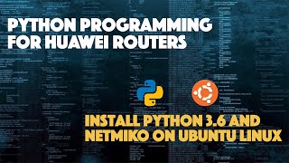 Install Python 36 and Netmiko for Ubuntu Linux [upl. by Nytsirhc]