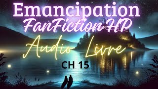 Emancipation Chapitre 15 audio livre FanFiction Harry Potter [upl. by Lark694]