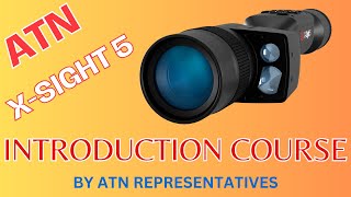 ATN XSIGHT 5 INTRODUCTION COURSE BY ATN atn xsight5 atncorpoptics [upl. by Cyril]