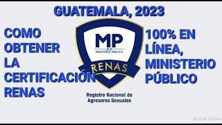 COMO OBTENER LA CERTIFICACIÓN RENAS EN EL MINISTERIO PÚBLICO GUATEMALA 100 EN LINEA 2023 [upl. by Teiv176]