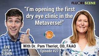 27 Eye Give a Damn about Dry Eye Disease with Dr Pam Theriot [upl. by Saidel726]