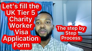 NOW YOU CAN FILL THE CHARITY WORKER TIER 5 VISA APPLICATION FORM L’Arché UK STEP BY STEP PROCESS [upl. by Jarita]