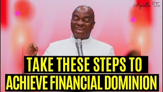 Bishop David Oyedepo TAKE THESE STEPS TO ACHIEVE FINANCIAL DOMINION [upl. by Ploch879]