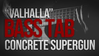 Concrete SuperGun  Valhalla Bass Tab With Playthru [upl. by Kraul]