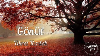 Fikret Kızılok  Gönül Şarkı SözüLyrics HD [upl. by Atiuqin]