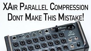 Behringer XAir Parallel Compression Dont Make This Mistake [upl. by Eudosia]