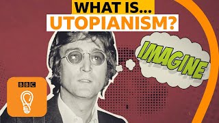 Utopianism philosophy and the search for a perfect world  AZ of ISMs Episode 21  BBC Ideas [upl. by Hadleigh272]