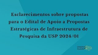 Esclarecimentos  Edital de Apoio a Propostas Estratégicas de Infraestrutura de Pesquisa da USP [upl. by Corson]