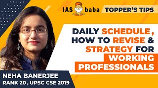 DAILY SCHEDULE REVISION amp STRATEGY FOR WORKING PROFESSIONALS by Neha Banerjee Rank 20UPSC CSE 2019 [upl. by Eedahs]