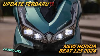 UPDATE TERBARU ‼️ NEW HONDA BEAT 2024 UPGRADE MESIN 125cc ⁉️ DAN ADOPSI LAMPU DRL 🔥 [upl. by Alah]