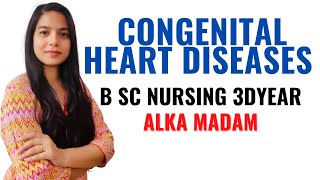 Congenital Heart Diseases II B Sc Nursing 3rd Year II Child Health Nursing II [upl. by Aidyn]