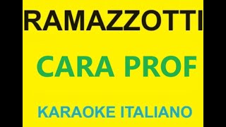 CARA PROF  EROS RAMAZZOTTI KARAOKE [upl. by Ardie]