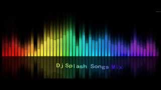 Dj Splash Songs One Hour Mix [upl. by Agnes237]