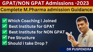 M Pharm Admission 2023  Complete Guidance for GPAT amp Non GPAT Students  Should you take a drop [upl. by Anileva]