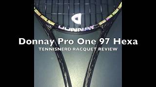 Donnay Pro One 97 Hexacore Racquet Review [upl. by Eecats866]