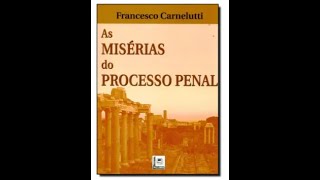 Resenha Livro As Misérias do Processo Penal Autor Francesco Carnelutti [upl. by Akehsar]