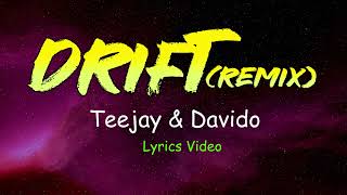 Teejay amp Davido  Drift Remix Official Lyrics Video [upl. by Idel818]