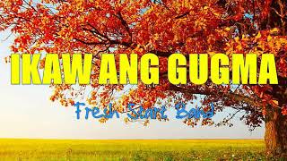 Ikaw ang Gugma lyrics  Bisaya Christian Song [upl. by Ellicott]