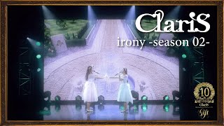 ClariS『irony season 02』by ClariS 10th Anniversary Precious LIVE〜 Gift 〜 [upl. by Rickey]