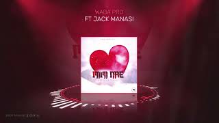 Waba Pro  Mimi Nae Ft Jack Manasi Official Audio 2022 [upl. by Stevens]