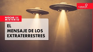 Noche de Misterio  El mensaje de los extraterrestres [upl. by Hassadah893]