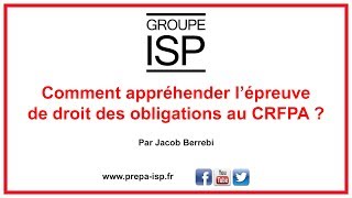 Comment appréhender lépreuve de droit des obligations au CRFPA [upl. by Imoen405]