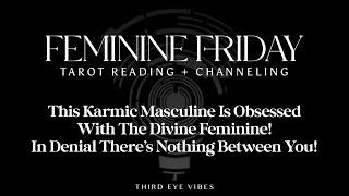 🖤 DIVINE FEMININE  This Karmic Masculine Is Obsessed With DF In Denial There’s Nothing Between You [upl. by Ahsinat]