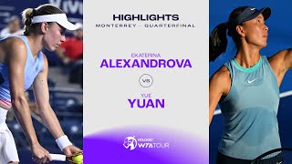 Ekaterina Alexandrova vs Yue Yuan  2024 Monterrey Quarterfinal  WTA Match Highlights [upl. by Ydnih]