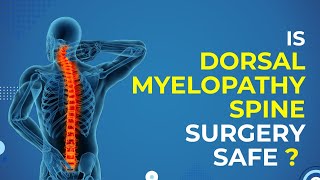 Is DorsalThoracic Myelopathy Spine surgery safe Dr Ajay Kothari Views on modern spine surgery [upl. by Perdita]