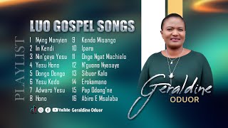 LUO GOSPEL SONGS PLAYLIST BY GERALDINE ODUOR EP [upl. by Sybyl]