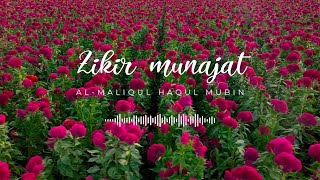 ZIKIR MUNAJAT ALMALIQUL HAQUL MUBIN [upl. by Jocko]