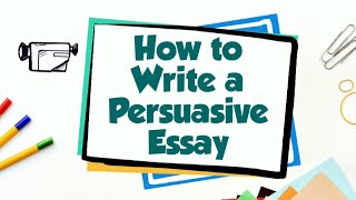 How to Write a Persuasive Essay [upl. by Onaicnop875]