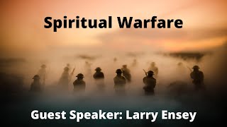 Spiritual Warfare with Larry Ensey  Message Only  August 30 2020 [upl. by Accber]