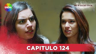 No Te Vayas Sin Mi  Capitulo 124  HD [upl. by Frodi]