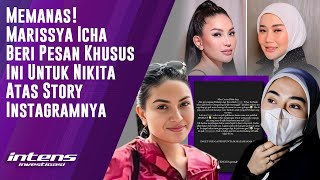 Marissya Icha Beri Pesan Khusus Ini Untuk Nikita Mirzani  Intens Investigasi  Eps 4309 [upl. by Ennairrac]