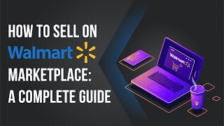 A complete guide on how to sell on Walmart Marketplace  CedCommerce [upl. by Oirogerg]