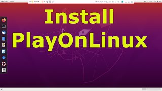 How to Install PlayOnLinux on Ubuntu 2004 and Run Windows Applications [upl. by Ezri]