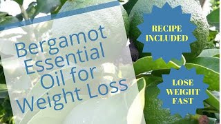 Bergamot Oil for Weight Loss  Lose Weight With Essential Oils [upl. by Eceeryt]