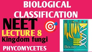 BIOLOGICAL CLASSIFICATION KINGDOM FUNGI  PHYCOMYCETES LECTURE 8 Ncert 11 [upl. by Sapphira]