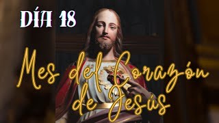 Mes en honor al Sagrado Corazón de Jesús Día 18 [upl. by Akerdnahs8]