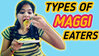 TYPES OF MAGGI EATERS 🍜 [upl. by Palila]