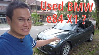 My Take on Buying 1st Generation BMW e84 X1 [upl. by Aneetsirhc]