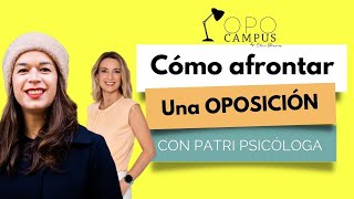 Cómo afrontar una OPOSICÓN con Patricia Ramírez patripsicologa en OpoCampus [upl. by Holzman956]