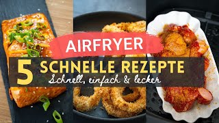 AIRFRYER Rezepte 5 schnelle Rezepte amp Ideen [upl. by Alithea15]