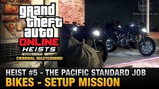 GTA Online Heist 5  The Pacific Standard Job  Bikes Criminal Mastermind [upl. by Euqinoj748]