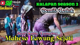 Demit Ledok Kalapan Season 2 Kuda Lumping MAHESO LAWUNG SEJATI [upl. by Merola714]