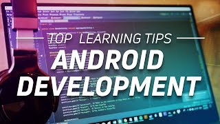 Top Tips to Make Learning Android Development Easier [upl. by Nadeau33]