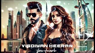 Vigdiyan Heeran song slowed reverb vigdiyanheeran slowed honeysingh [upl. by Hahn]